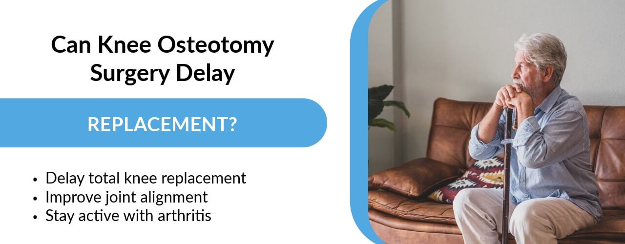 Can Knee Osteotomy Surgery Delay Replacement?