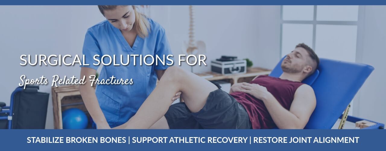 Surgical Solutions for Sports-Related Fractures