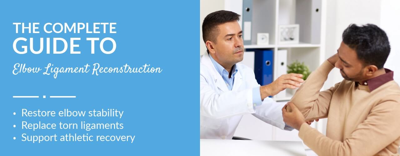 The Complete Guide to Elbow Ligament Reconstruction